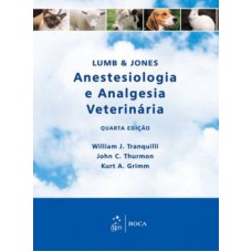 Lumb & Jones Anestesiologia e Analgesia Veterinária Lumb & Jones Anestesiologia e Analgesia Veterinária