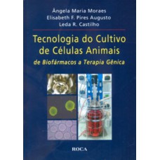 Tecnologia de Cultivo de Células Animais: de Biofármacos a Terapia Gênica