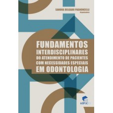 Fundamentos interdisciplinares do atendimento de pacientes com necessidades especiais em odontologia