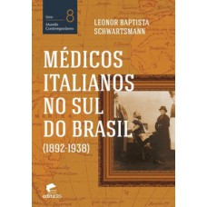 Médicos italianos no sul do Brasil (1892-1938 )