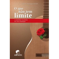 O que não tem limite: o erotismo na poesia de chico buarque