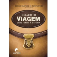 Relatos de viagem como fontes à história