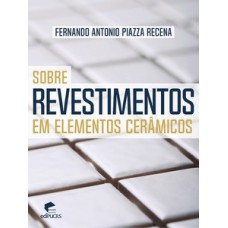 Sobre revestimentos em elementos cerâmicos