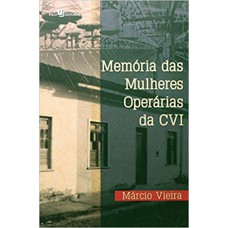 Memória das mulheres operárias da CVI