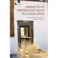 Aquisição de propriedade ilícita pela usucapião