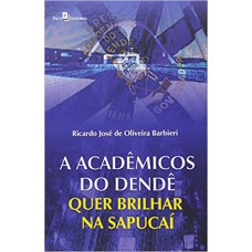 A acadêmicos do dendê quer brilhar na Sapucaí