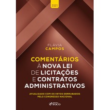 COMENTÁRIOS A LEI DE LICITAÇÕES E CONTRATOS ADMINISTRATIVOS 1ª ED - 2021