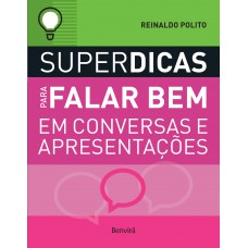 Superdicas para falar bem em conversas e apresentações