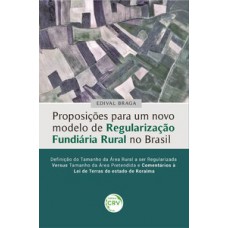 Proposições para um novo modelo de regularização fundiária rural no Brasil