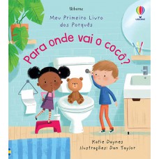 Para onde vai o cocô: meu primeiro livro dos porquês