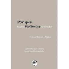 Por que existem violências no mundo? estudo teórico e prático