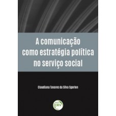 A comunicação como estratégia política no serviço social