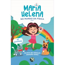 Maria Helena no mundo da física volume I