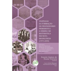 Vestígios da formação de professores primários e o ensino de matemática em nova brasilândia (1970-2000)