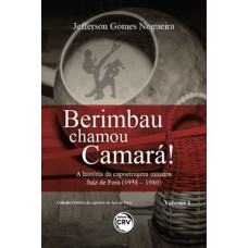 Berimbau chamou camará!