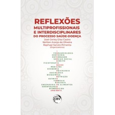 Reflexões multiprofissionais e interdisciplinares do processo saúde-doença