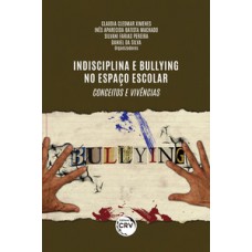 Indisciplina e bullying no espaço escolar