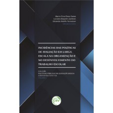 Incidências das políticas de avaliação em larga escala na organização e no desenvolvimento do trabalho escolar