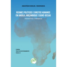 Regimes políticos e direitos humanos em Angola, Moçambique e Guiné-Bissau