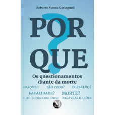 Porque? Os questionamentos diante da morte