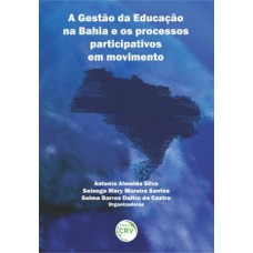 A gestão da educação na Bahia e os processos participativos em movimento