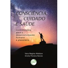 Consciência, cuidado e saúde