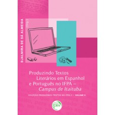 Produzindo textos literários em espanhol e português no IFPA - Campus de Itaituba