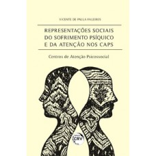 Representações sociais do sofrimento psíquico e da atenção nos CAPS