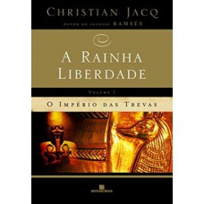 A rainha liberdade - O império das trevas