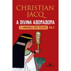 A divina adoradora (A vingança dos deuses - Vol. 2)