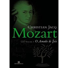 O amado de Ísis (Mozart - Vol. 4)