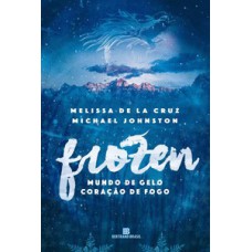 Frozen (Mundo de gelo, coração de fogo - Vol. 1)