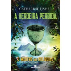 A herdeira perdida (O mestre das relíquias - Vol. 2)