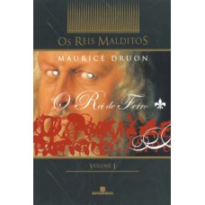 O rei de ferro (Os reis malditos - Vol. 1)