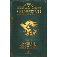 O destino (As aventuras do caça-feitiço - Vol. 8)