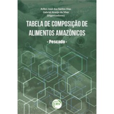 Tabela de composição de alimentos amazônicos – Pescado