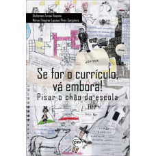 Se for o currículo, vá embora! pisar o chão da escola