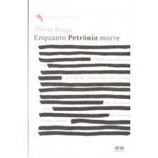 ENQUANTO PETRÔNIO MORRE