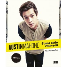 Austin Mahone: Como tudo começou