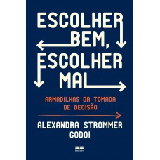 Escolher bem, escolher mal