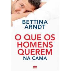 O que os homens querem na cama