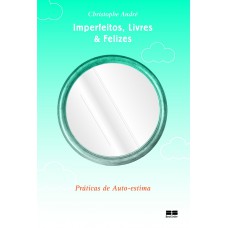 Imperfeitos, livres e felizes