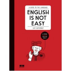 English is not easy: a guide to the language