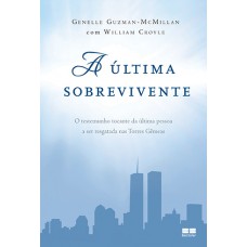 A última sobrevivente: O testemunho tocante da última pessoa a ser resgatada nas Torres Gêmeas