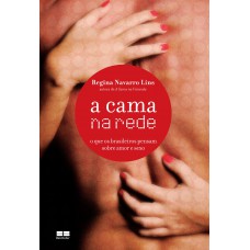 A cama na rede: o que os brasileiros pensam sobre amor e sexo