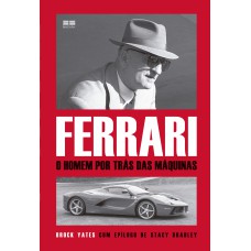 Ferrari: O homem por trás das máquinas