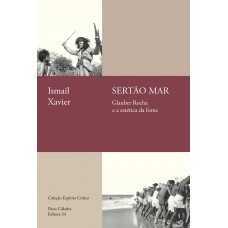 Sertão mar: Glauber Rocha e a estética da fome