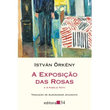 A exposição das rosas e A família Tóth