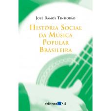 História social da música popular brasileira