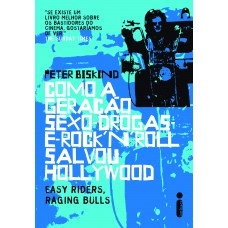 Como a geração sexo-drogas-e-rock''n''roll salvou Hollywood - Capa Azul